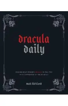 Dracula Daily: Reading Bram Stoker's Dracula in Real Time with Commentary by the Internet - Matt Kirkland