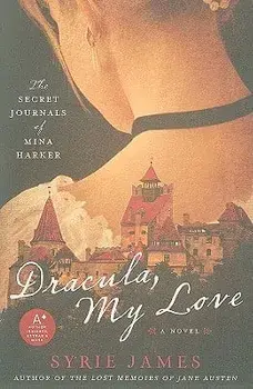 Dracula, My Love: The Secret Journals of Mina Harker, Paperback/Syrie James