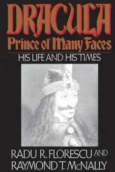 Dracula, Prince of Many Faces: His Life and His Times, Paperback/Radu R. Florescu
