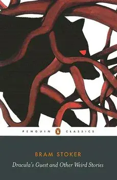 Dracula's Guest and Other Weird Stories: With the Lair of the White Worm, Paperback/Bram Stoker