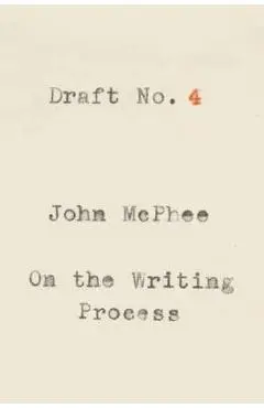 Draft No. 4 - John McPhee