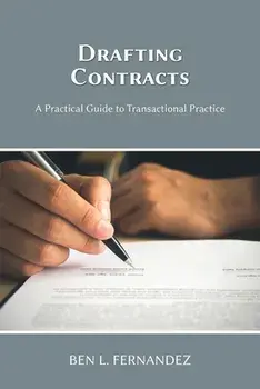 Drafting Contracts - A Practical Guide to Transactional Practice, Paperback/Ben L. Fernandez