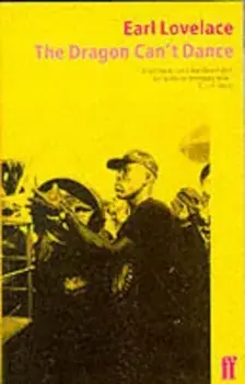 Dragon Can't Dance, Paperback/Earl Lovelace