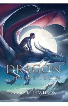 Dragon Chameleon: The Complete Series - Sarah K. L. Wilson