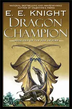 Dragon Champion, Paperback/E. E. Knight