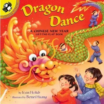 Dragon Dance: A Chinese New Year Lift-The-Flap Book, Paperback/Joan Holub