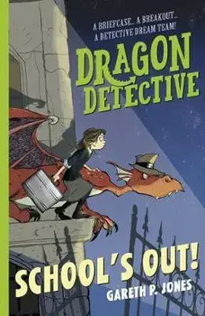 Dragon Detective: School's Out!, Paperback/Gareth P. Jones