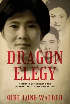 Dragon Elegy, Paperback/Qiru Long Walder