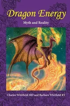 Dragon Energy: Myth and Reality, Paperback/Charles L. Whitfield