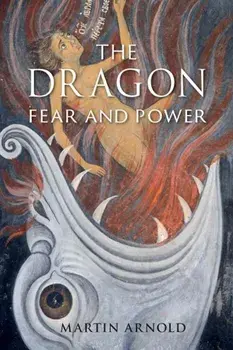 Dragon: Fear and Power, Hardcover/Martin Arnold