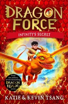Dragon Force: Infinity's Secret. The brand-new book from the authors of the bestselling Dragon Realm series, Paperback/Kevin Tsang