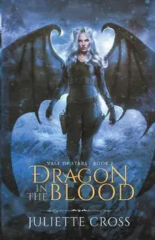 Dragon in the Blood, Paperback/Juliette Cross
