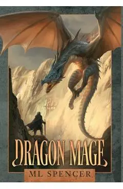 Dragon Mage - Ml Spencer