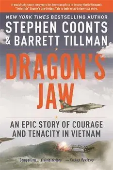 Dragon's Jaw: An Epic Story of Courage and Tenacity in Vietnam, Paperback/Stephen Coonts
