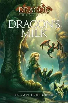 Dragon's Milk, Paperback/Susan Fletcher