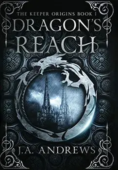 Dragon's Reach, Hardcover/J. a. Andrews