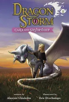 Dragon Storm #2: Cara and Silverthief, Paperback/Alastair Chisholm