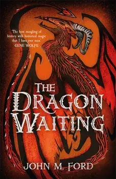 Dragon Waiting, Paperback/John M. Ford
