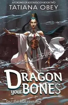 Dragon Your Bones, Paperback/Tatiana Obey
