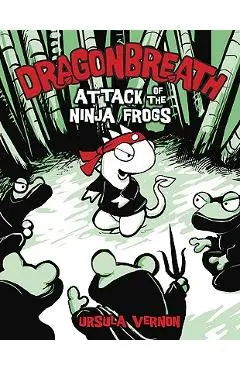 Dragonbreath #2: Attack of the Ninja Frogs - Ursula Vernon