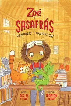 Dragones Y Malvaviscos: Zoé Y Sasafrás #1, Paperback/Asia Citro