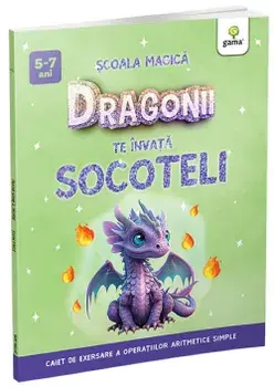 Dragonii te invata socoteli. Caiet de exersare a operatiilor aritmetice simple/***