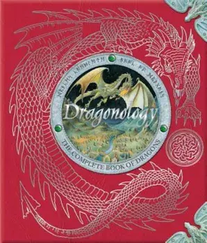 Dragonology: The Complete Book of Dragons, Hardcover/Ernest Drake