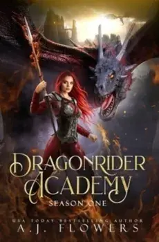 Dragonrider Academy: Season 1: Episodes 1-7, Hardcover/A. J. Flowers