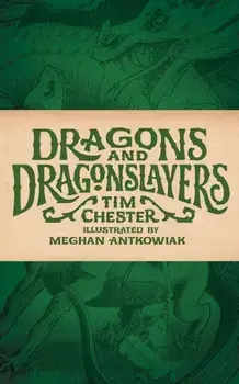 Dragons and Dragonslayers, Paperback/Tim Chester