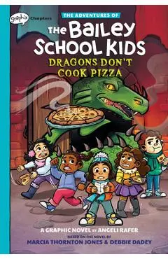 Dragons Don't Cook Pizza: A Graphix Chapters Book (the Adventures of the Bailey School Kids #4) - Marcia Thornton Jones