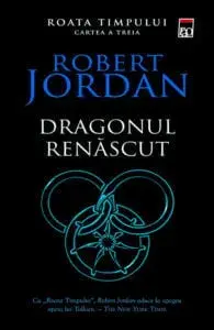 Dragonul renascut. Roata Timpului. Cartea a treia/Robert Jordan