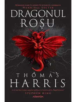 Dragonul rosu. Seria Hannibal Lecter. Volumul 1/Thomas Harris