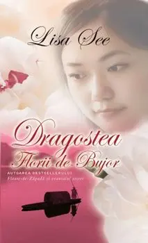 Dragostea Florii-de-Bujor/Lisa See