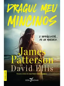 Dragul meu mincinos/James Patterson, David Ellis