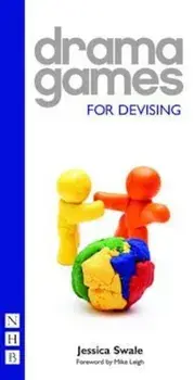 Drama Games for Devising, Paperback/Jessica Swale
