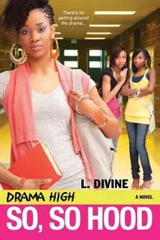 Drama High: So, So Hood, Paperback/L. Divine