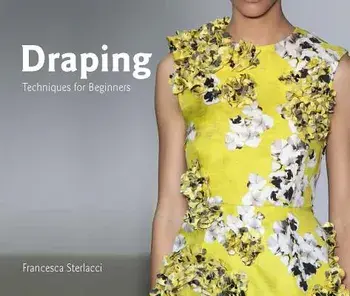 Draping: Techniques for Beginners, Paperback/Francesca Sterlacci