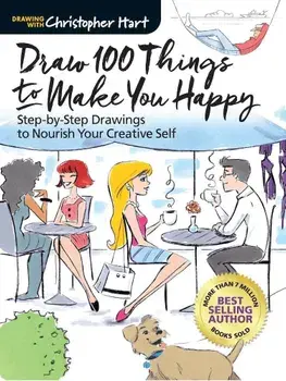 Draw 100 Things to Make You Happy: Step-By-Step Drawings to Nourish Your Creative Self, Paperback/Christopher Hart