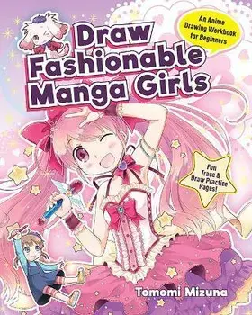 Draw Fashionable Manga Girls: An Anime Drawing Workbook for Beginners, Paperback/***