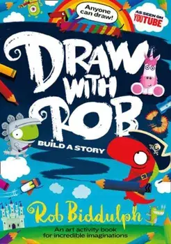 Draw With Rob: Build a Story, Paperback/Rob Biddulph