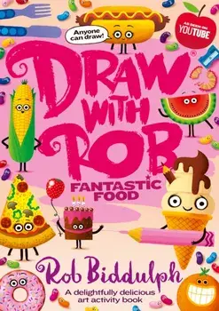 Draw With Rob: Fantastic Food, Paperback/Rob Biddulph