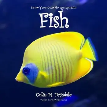 Draw Your Own Encyclopaedia Fish, Paperback/Colin M Drysdale
