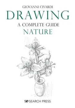 Drawing- A Complete Guide: Nature, Paperback/Giovanni Civardi
