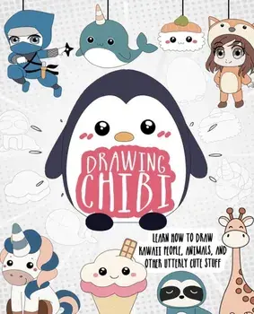 Drawing Chibi. Learn How to Draw Kawaii People, Creatures, and Other Utterly Cute Stuff, Paperback/Kierra Sondereker