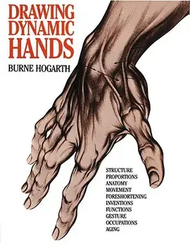 Drawing Dynamic Hands, Paperback/Burne Hogarth