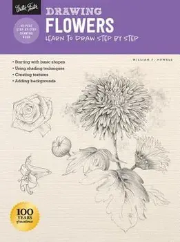 Drawing: Flowers with William F. Powell: Learn to Draw Step by Step, Paperback/William F. Powell