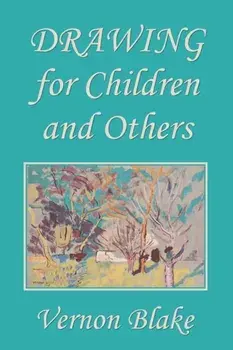 Drawing for Children and Others (Yesterday's Classics), Paperback/Vernon Blake
