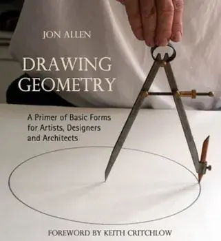Drawing Geometry: A Primer of Basic Forms for Artists, Designers, and Architects, Paperback/Jon Allen