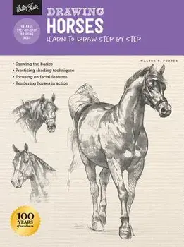 Drawing: Horses: Learn to Draw Step by Step, Paperback/Walter Foster