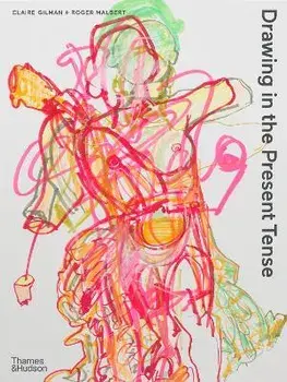 Drawing in the Present Tense, Paperback/Claire Gilman